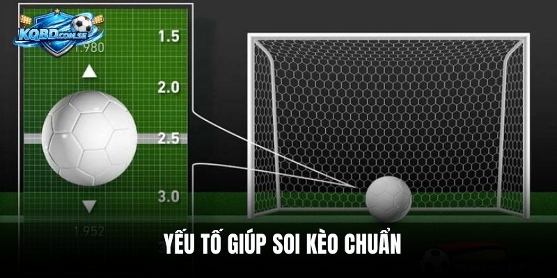 Yếu tố giúp soi kèo chuẩn