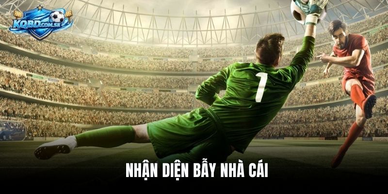 Nhận diện bẫy nhà cái